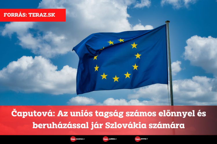 Čaputová: Az uniós tagság számos előnnyel és beruházással jár Szlovákia számára