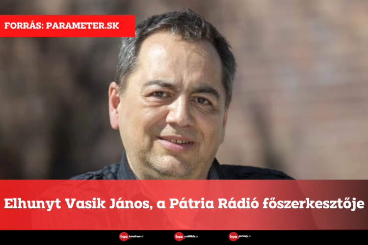 Elhunyt Vasik János, a Pátria Rádió főszerkesztője