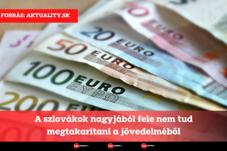 A szlovákok nagyjából fele nem tud megtakarítani a jövedelméből