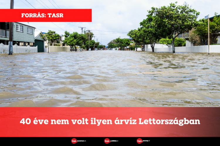 40 éve nem volt ilyen árvíz Lettországban