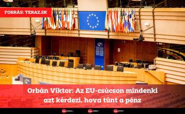 Orbán Viktor: Az EU-csúcson mindenki azt kérdezi, hova tűnt a pénz