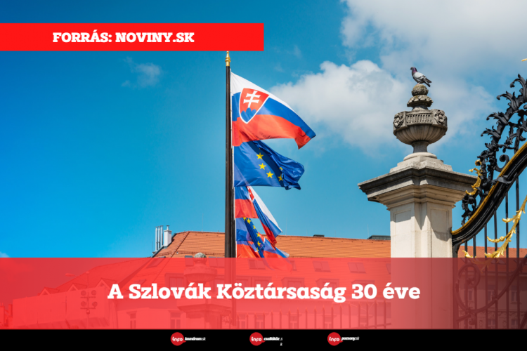 A Szlovák Köztársaság 30 éve